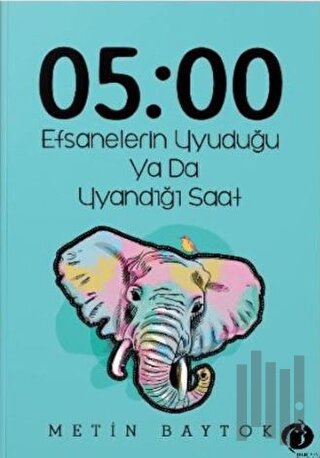 05:00 Efsanelerin Uyuduğu ya da Uyandığı Saat | Kitap Ambarı