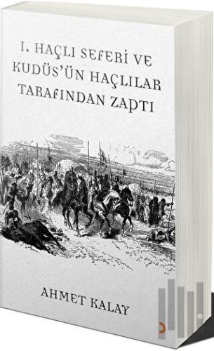 1. Haçlı Seferi ve Kudüs'ün Haçlılar Tarafından Zaptı | Kitap Ambarı