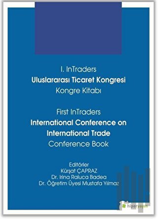 1. InTraders Uluslararası Ticaret Kongresi Kongre Kitabı - First InTra