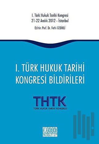 1. Türk Hukuk Tarihi Kongresi Bildirileri | Kitap Ambarı