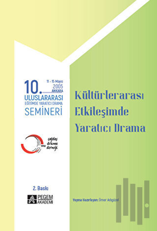 10. Uluslararası Eğitimde Yaratıcı Drama Semineri (2005) “Kültürler Ar