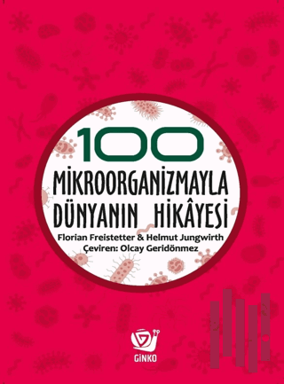 100 Mikroorganizmayla Dünyanın Hikayesi | Kitap Ambarı