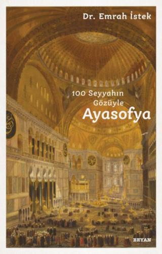 100 Seyyahın Gözüyle Ayasofya | Kitap Ambarı