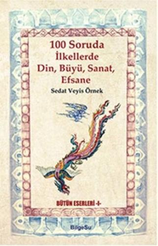 100 Soruda İlkellerde Din, Büyü, Sanat, Efsane | Kitap Ambarı