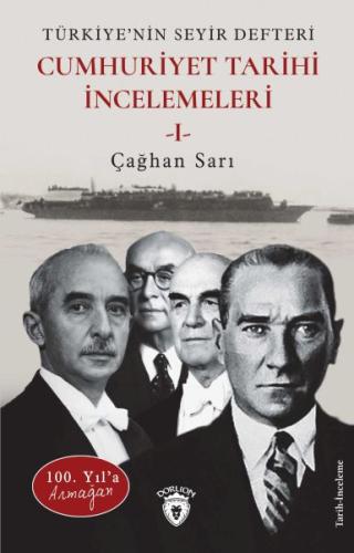 100. Yıl’a Armağan Türkiye’nin Seyir Defteri - Cumhuriyet Tarihi İncel