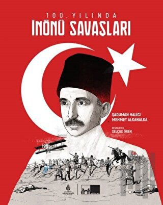 100. Yılında İnönü Savaşları | Kitap Ambarı