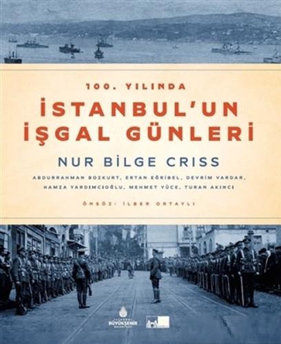 100. Yılında İstanbul'un İşgal Günleri (Ciltli) | Kitap Ambarı