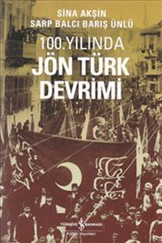 100. Yılında Jön Türk Devrimi | Kitap Ambarı