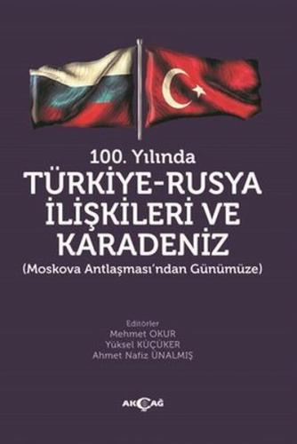 100. Yılında Türkiye - Rusya İlişkileri ve Karadeniz | Kitap Ambarı