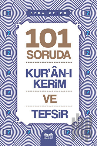 101 Soruda Kur’ân-ı Kerim ve Tefsir | Kitap Ambarı