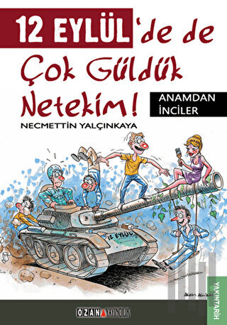 12 Eylül’de de Çok Güldük Netekim! | Kitap Ambarı