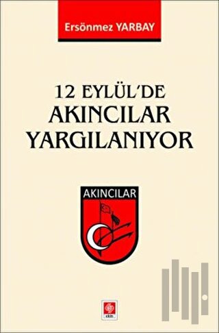 12 Eylül'de Akıncılar Yargılanıyor | Kitap Ambarı