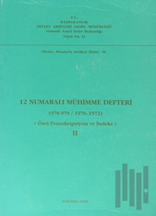 12 Numaralı Mühimme Defteri (978 - 979 / 1570 - 1572) Cilt: 2 | Kitap 