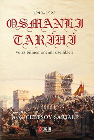 1299 - 1922 Osmanlı Tarihi ve Az Bilinen Önemli Özellikleri | Kitap Am