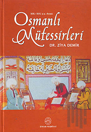 13.-16. y.y. Arası Osmanlı Müfessirleri (Ciltli) | Kitap Ambarı