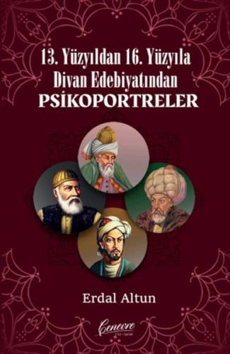 13. Yüzyıldan 16. Yüzyıla Divan Edebiyatından Psikoportreler | Kitap A