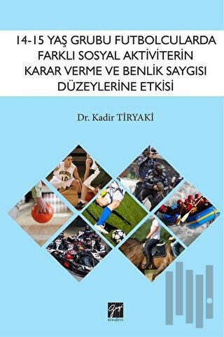 14-15 Yaş Grubu Futbolcularda Farklı Sosyal Aktiviterin Karar Verme ve