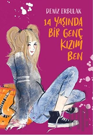 14 Yaşında Bir Genç Kızım Ben | Kitap Ambarı