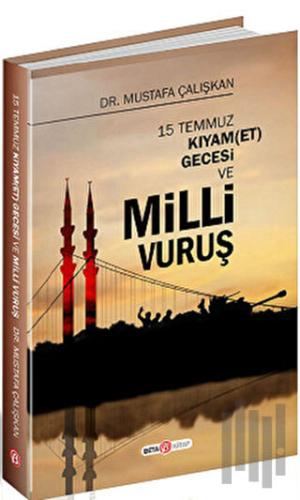 15 Temmuz Kıyam(Et) Gecesi ve Milli Vuruş | Kitap Ambarı