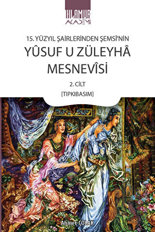 15. Yüzyıl Şairlerinden Şemsi’nin Yusuf u Züleyha Mesnevisi | Kitap Am