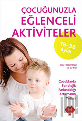 16-36 Ay Çocuğunuzla Eğlenceli Aktiviteler | Kitap Ambarı