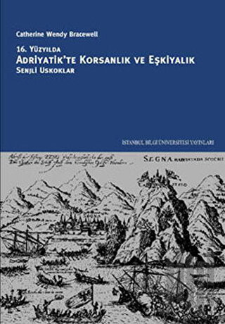 16. Yüzyılda Adriyatik’te Korsanlık ve Eşkiyalık | Kitap Ambarı