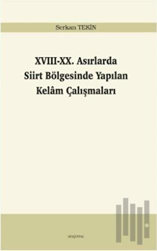 17-20. Asırlarda Siirt Bölgesinde Yapılan Kelam Çalışmaları | Kitap Am