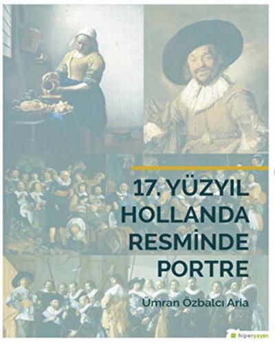 17. Yüzyıl Hollanda Resminde Portre | Kitap Ambarı