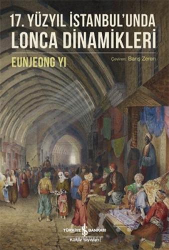 17. Yüzyıl İstanbul'unda Lonca Dinamikleri | Kitap Ambarı