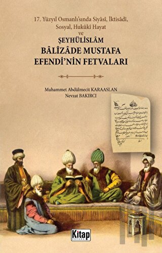 17. Yüzyıl Osmanlı’sında Siyasi, İktisadi, Sosyal, Hukuki Hayat ve Şey