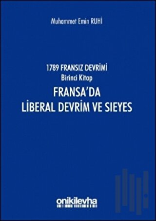 1789 Fransız Devrimi Birinci Kitap: Fransa'da Liberal Devrim ve Sieyes