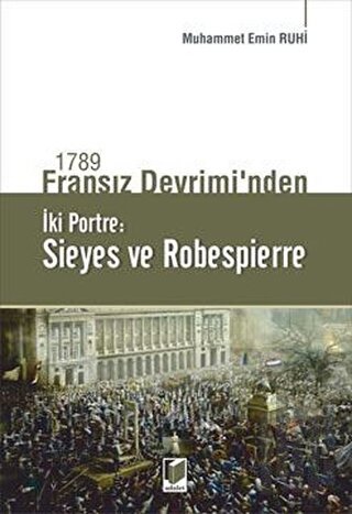 1789 Fransız Devrimi'nden İki Portre: Sieyes ve Robespierre | Kitap Am