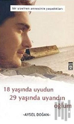 18 Yaşında Uyudun 29 Yaşında Uyandın Oğlum | Kitap Ambarı