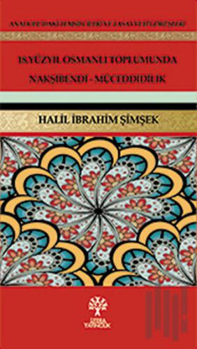 18. Yüzyıl Osmanlı Toplumunda Nakşibendi - Müceddidilik | Kitap Ambarı