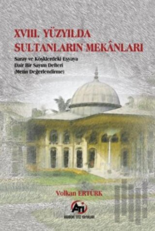 18. Yüzyılda Sultanların Mekanları | Kitap Ambarı