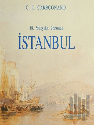 18. Yüzyılın Sonunda İstanbul | Kitap Ambarı