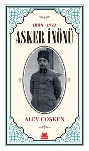 Asker İnönü (1884 - 1922) | Kitap Ambarı