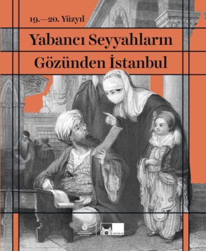 19. - 20. Yüzyıl Yabancı Seyyahların Gözünden İstanbul (Ciltli) | Kita