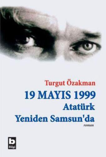 19 Mayıs 1999 Atatürk Yeniden Samsun’da | Kitap Ambarı