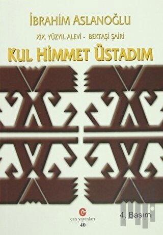 19. Yüzyıl Alevi - Bektaşi Şairi Kul Himmet Üstadım | Kitap Ambarı