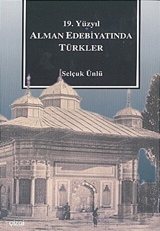 19. Yüzyıl Alman Edebiyatında Türkler | Kitap Ambarı