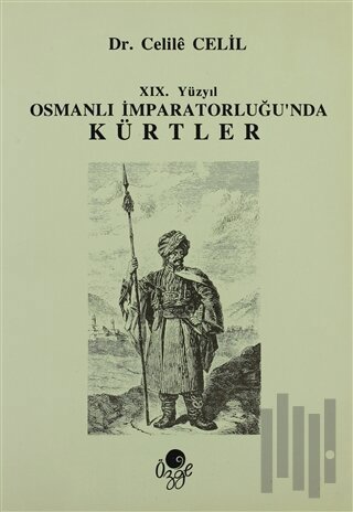 19. Yüzyıl Osmanlı İmparatorluğun'da Kürtler | Kitap Ambarı