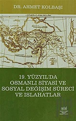 19. Yüzyıl'a Osmanlı Siyasi ve Sosyal Değişim Süreci ve Islahatlar | K