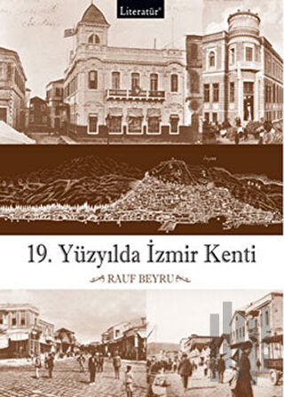 19. Yüzyılda İzmir Kenti (Ciltli) | Kitap Ambarı