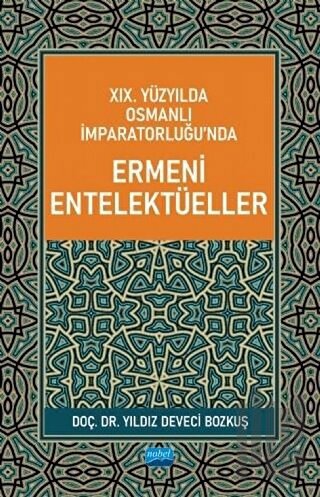 19. Yüzyılda Osmanlı İmparatorluğu’nda Ermeni Entelektüeller | Kitap A