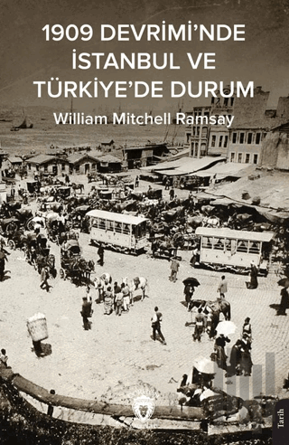 1909 Devrimi’nde İstanbul ve Türkiye’de Durum | Kitap Ambarı