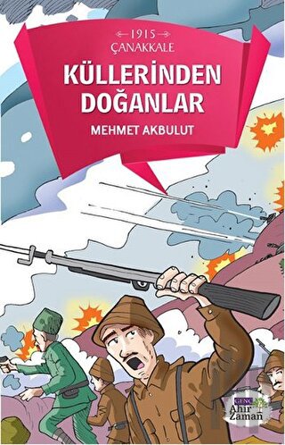 1915 Çanakkale - Küllerinden Doğanlar | Kitap Ambarı