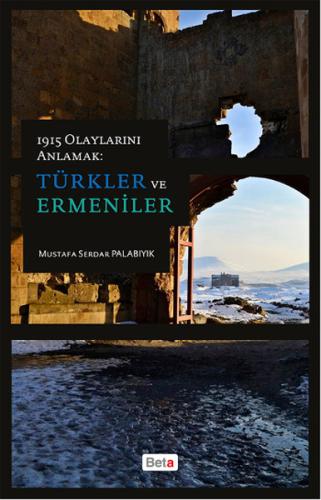 1915 Olaylarını Anlamak: Türkler ve Ermeniler | Kitap Ambarı