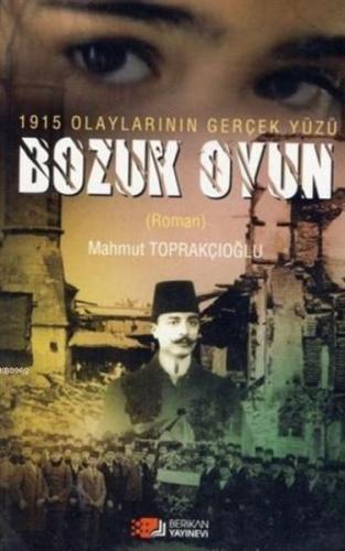 1915 Olaylarının Gerçek Yüzü Bozuk Oyun | Kitap Ambarı