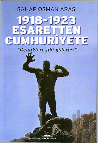 1918-1923 Esaretten Cumhuriyete | Kitap Ambarı